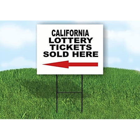 CALIFORNIA STATE LOTTERY TICKETS LEFT ARROW - Single Sided State Lottery Tickets Yard Sign with Stand - Driveway Signs for Street Road Sign - Yard Signs, Custom Sign, Personalized Signage - 18" x 24"