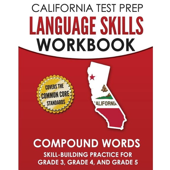 CALIFORNIA TEST PREP Language Skills Workbook Compound Words: Skill-Building Practice for Grade 3, Grade 4, and Grade 5, (Paperback)