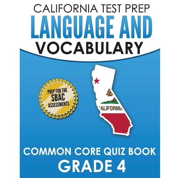 CALIFORNIA TEST PREP Language & Vocabulary Common Core Quiz Book Grade 4: Covers Grammar, Usage, Vocabulary, and Writing, (Paperback)