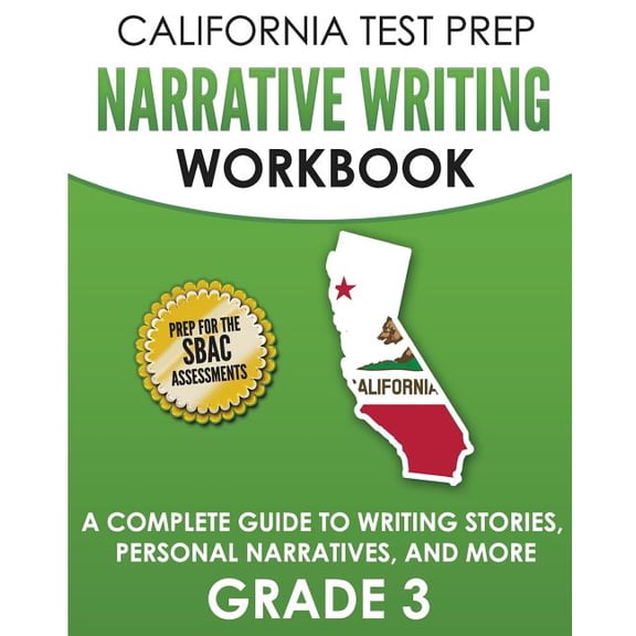 CALIFORNIA TEST PREP Narrative Writing Workbook Grade 3 : A Complete Guide to Writing Stories, Personal Narratives, and More (Paperback)