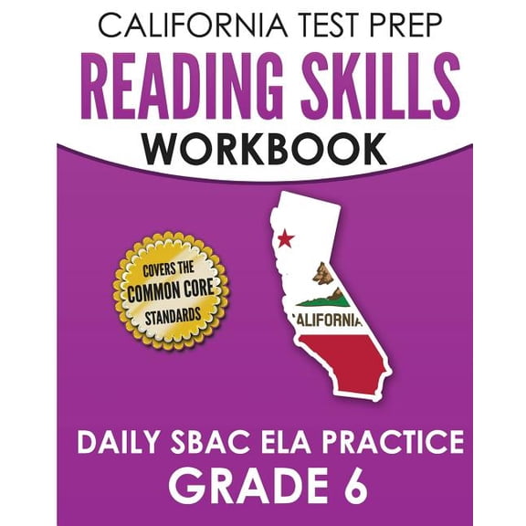 CALIFORNIA TEST PREP Reading Skills Workbook Daily SBAC ELA Practice Grade 6: Preparation for the Smarter Balanced Asses, (Paperback)