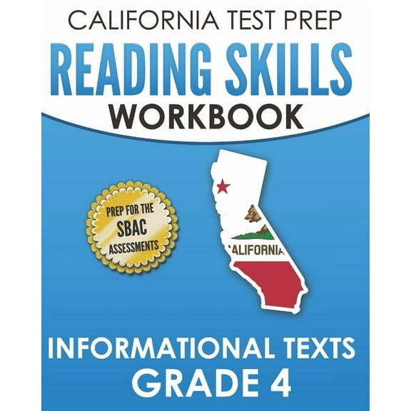 CALIFORNIA TEST PREP Reading Skills Workbook Informational Texts Grade 4: Preparation for the (Paperback) by C Hawas