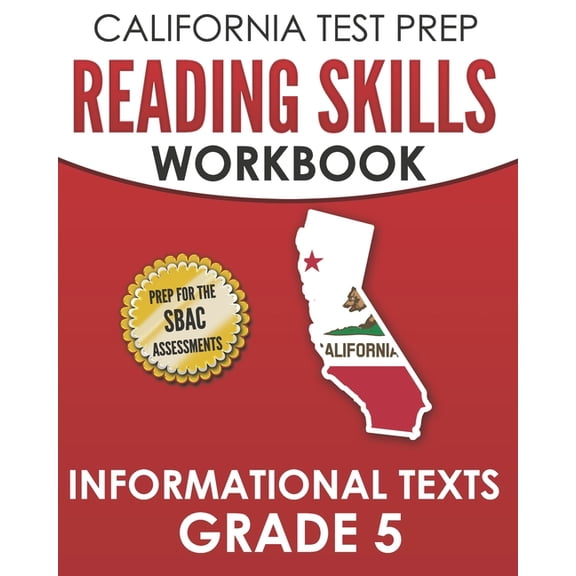 CALIFORNIA TEST PREP Reading Skills Workbook Informational Texts Grade 5: Preparation for the Smarter Balanced Tests, (Paperback)