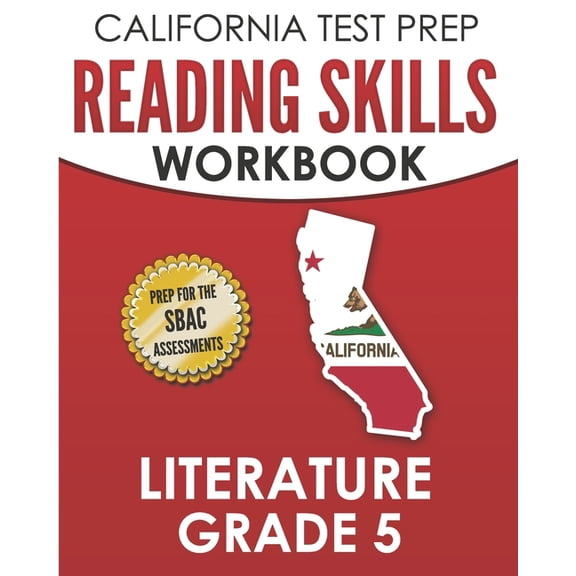 CALIFORNIA TEST PREP Reading Skills Workbook Literature Grade 5: Preparation for the Smarter Balanced Tests, (Paperback)