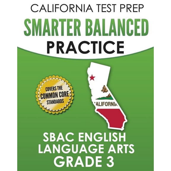 CALIFORNIA TEST PREP Smarter Balanced Practice SBAC English Language Arts Grade 3: Preparation for the Smarter Balanced , (Paperback)