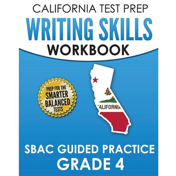 CALIFORNIA TEST PREP Writing Skills Workbook SBAC Guided Practice Grade 4: Preparation for the (Paperback) by C Hawas