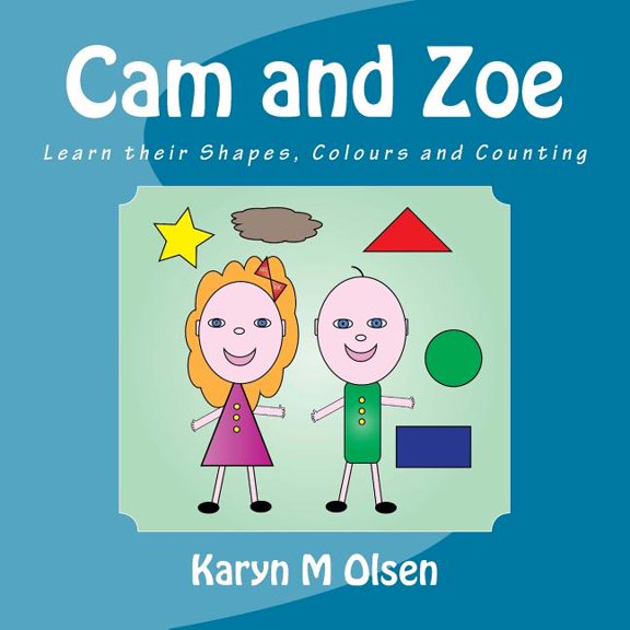 CAM and Zoe: Cam and Zoe : Learn their Shapes, Colours and Counting (Series #2) (Paperback)