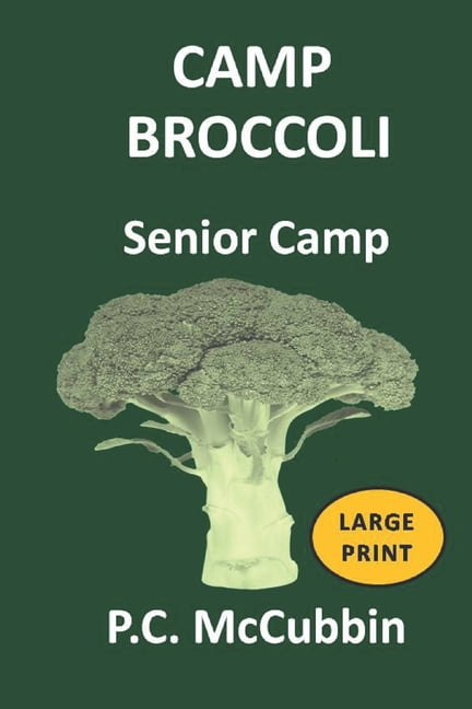 Camp Broccoli CAMP BROCCOLI Senior Camp Large Print, Book 1, (Paperback)