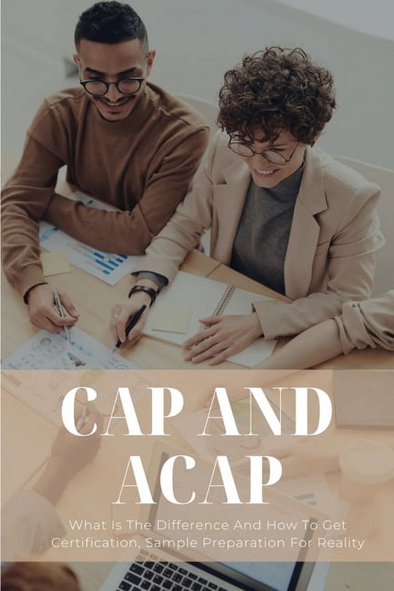 CAP And aCAP: What Is The Difference And How To Get Certification, Sample Preparation For Reality: Cap Exam 2020 (Paperback)