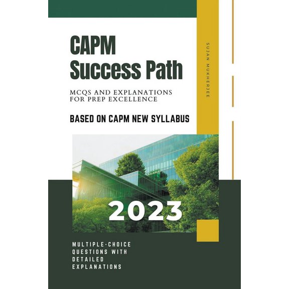CAPM Success Path: MCQs and Explanations for Prep Excellence, (Paperback)
