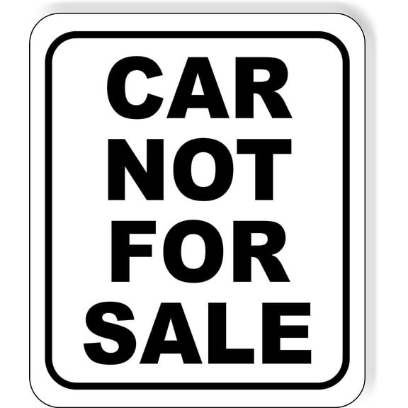 CAR NOT FOR SALE BLACK Aluminum Composite Outdoor Sign 20" x 24"