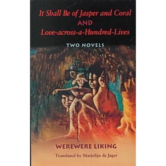 CARAF Books: Caribbean and African Literature Translated from French: It Shall Be of Jasper and Coral and Love-across-a-Hundred-Lives (Paperback)