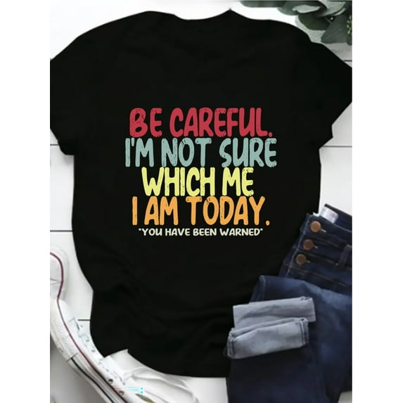 BE CAREFUL. I'M NOT SURE WHICH ME I AM TODAY. YOU HAVE BEEN WARNED Oversized Short Sleeve Alphabet Tee Shirts for Women Summer Dressy Casual Plus Size Cute Tops Clothes