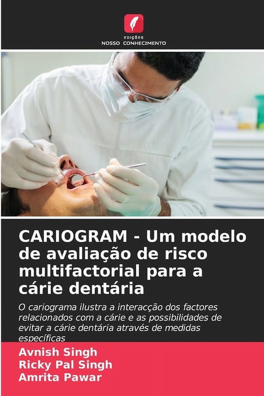 CARIOGRAM - Um modelo de avaliação de risco multifactorial para a cárie ...