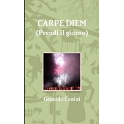 CARPE DIEM Prendi il giorno, Paperback