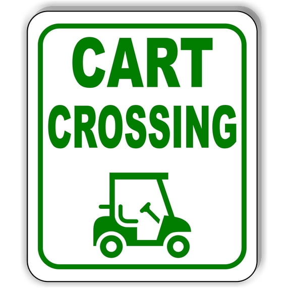 CART Crossing Golf CART Green Aluminum Composite Sign