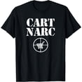 thumbnail image 1 of CART NARC T-Shirt, 1 of 3