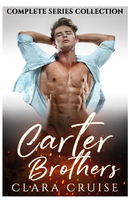 CARTER Brothers : COMPLETE SERIES COLLECTION: A Medical Billionaire Romance (Paperback)