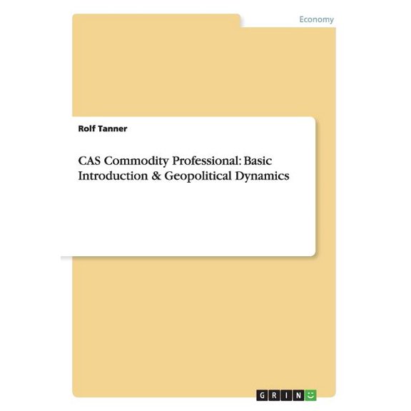 CAS Commodity Professional: Basic Introduction & Geopolitical Dynamics (Paperback)