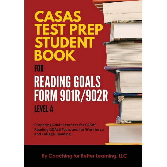 CASAS Test Prep Student Book for Reading Goals Forms 901R/902R Level A, (Paperback)