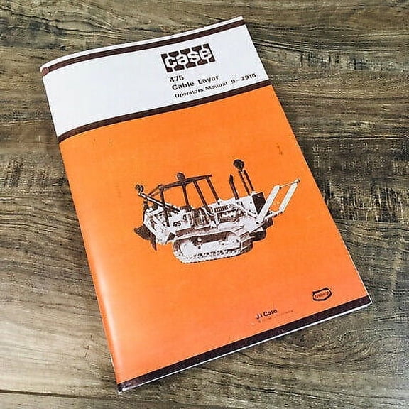 CASE 475 CABLE LAYER PLOW OPERATORS MANUAL CRAWLER OWNERS BOOK MAINTENANCE