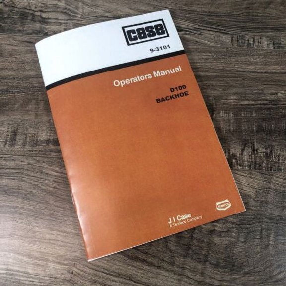 CASE D100 BACKHOE OPERATORS MANUAL OWNERS BOOK MAINTENANCE ADJUSTMENTS MORE