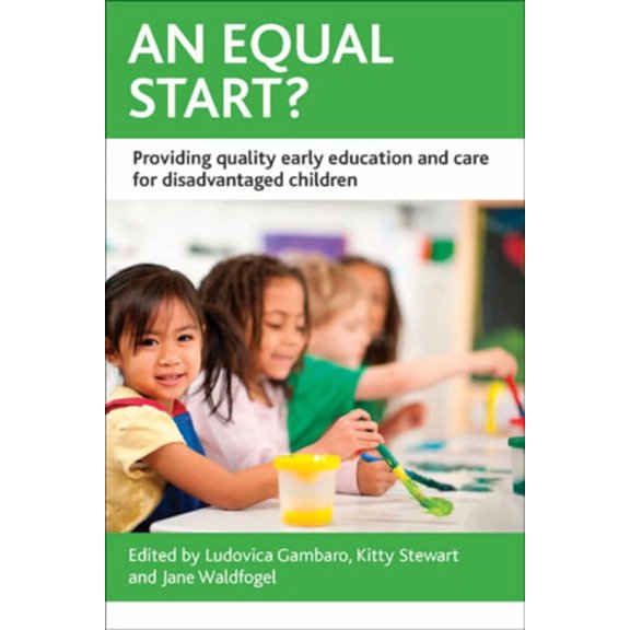 Case Studies on Poverty, Place and Polic An Equal Start?: Providing Quality Early Education and Care for Disadvantaged Children, (Paperback)
