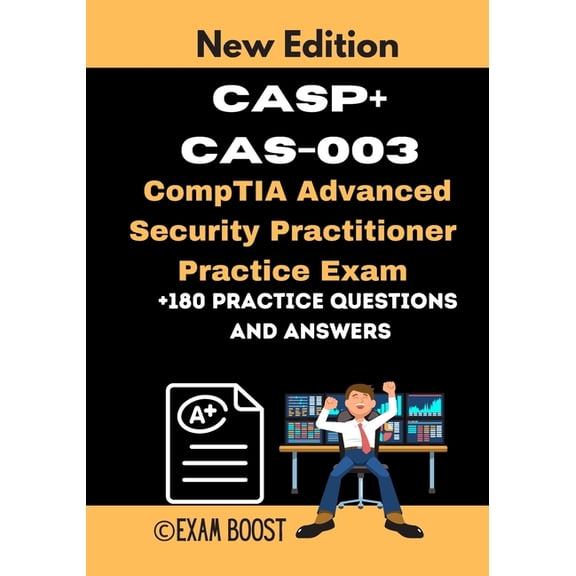 CASP+ CAS-003 CompTIA Advanced Security Practitioner Practice Exam : Actual New Exams Questions and Answers for CompTIA CASP+ Certification (Paperback)
