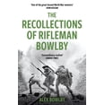 thumbnail image 1 of CASSELL MILITARY PAPERBACKS: The Recollections Of Rifleman Bowlby (Paperback), 1 of 1