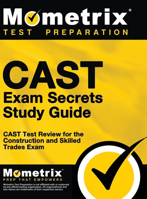 CAST Exam Secrets, Study Guide: CAST Test Review for the Construction ...