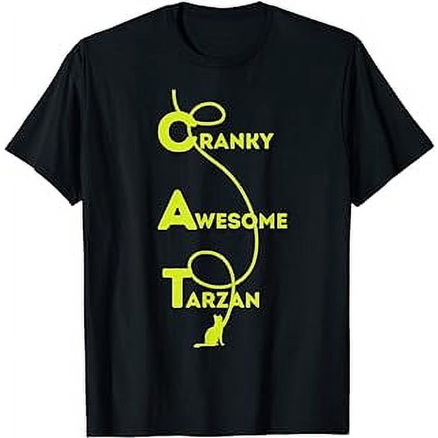 CAT really stands for Cranky Awesome Tarzan Funny Acronym TShirt