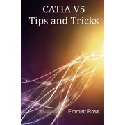 CATIA V5 Tips and Tricks, (Paperback)