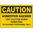 CAUTION Asbestos Hazard Use Caution When Removing Sign Safety Signs