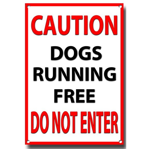 CAUTION DOGS RUNNING FREE DO NOT ENTER METAL SIGN,A4,WARNING,SECURITY,NOTICE Size: 8 x 12 Inch