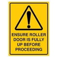 thumbnail image 1 of CAUTION ENSURE ROLLER DOOR IS FULLY UP BEFORE PROCEEDING Sign Workplace Metal Tin Sign 8 x 12 inch for Industrial & Commercial Series, 1 of 4
