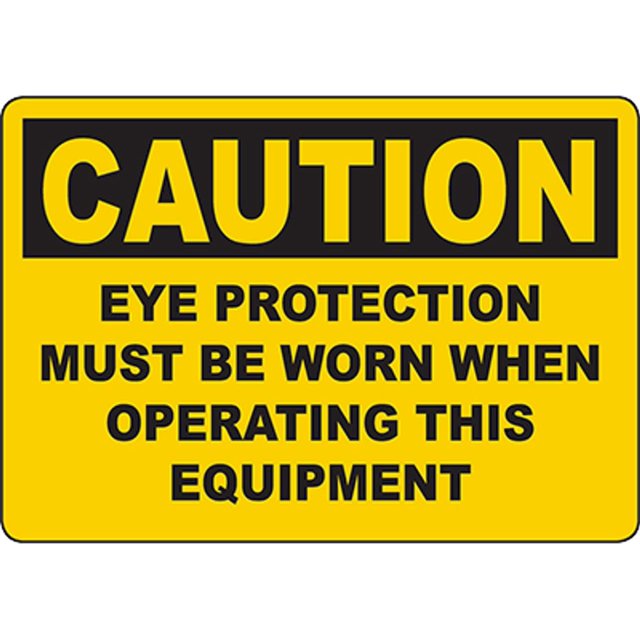 CAUTION Eye Protection Must Be Worn Equipment Sign Safety Signs Caution