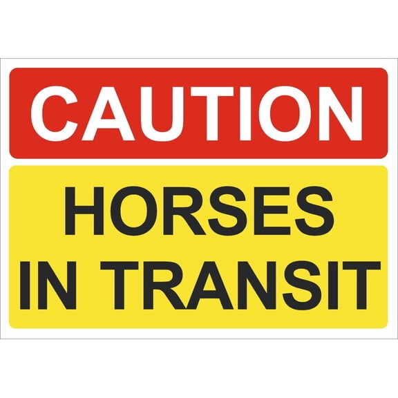 CAUTION HORSES IN TRANSIT SIGNS HORSE SAFETY Metal SignS/SIGNS WEATHERPROOF Size: 8 x 12 Inch
