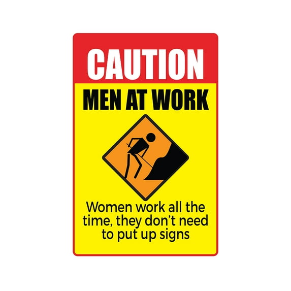 CAUTION MEN AT WORK Aluminum Sign women work warning | Indoor/Outdoor | 18" Tall