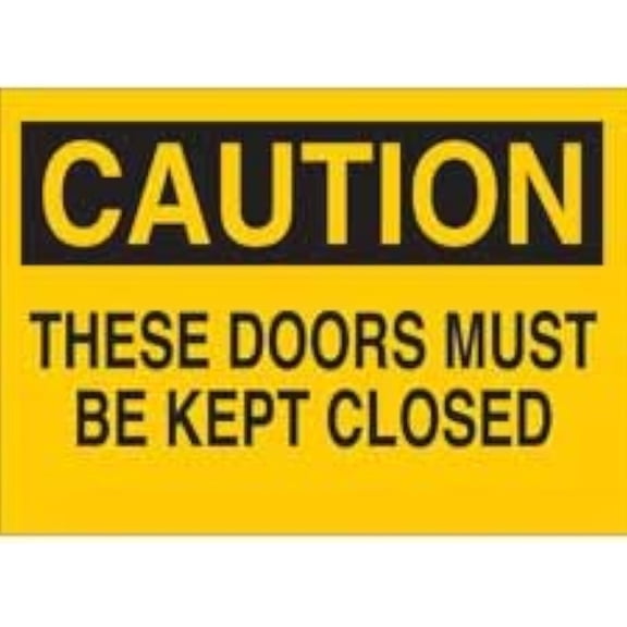 CAUTION - These Doors Must Be Kept Closed Sign - Security and Admittance Sign - Door Sign, No.6952 Safety Sign, 8 X 12 Inch Metal Tin Sign