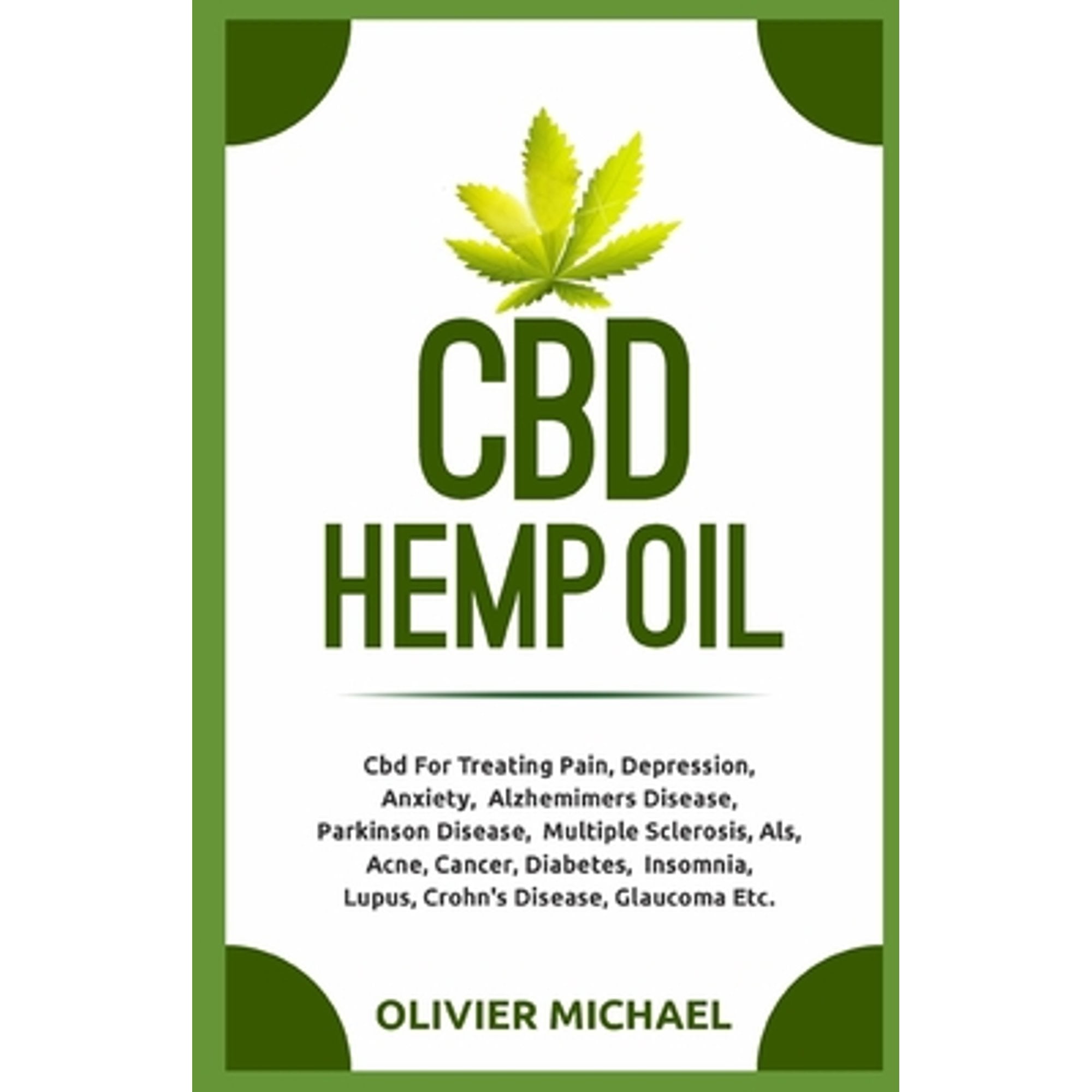 Pre-Owned CBD Hemp Oil: Cbd For Treating Pain, Depression, Anxiety, Alzhemimers Disease, Parkinson Disease, (Paperback) by Olivier Michael