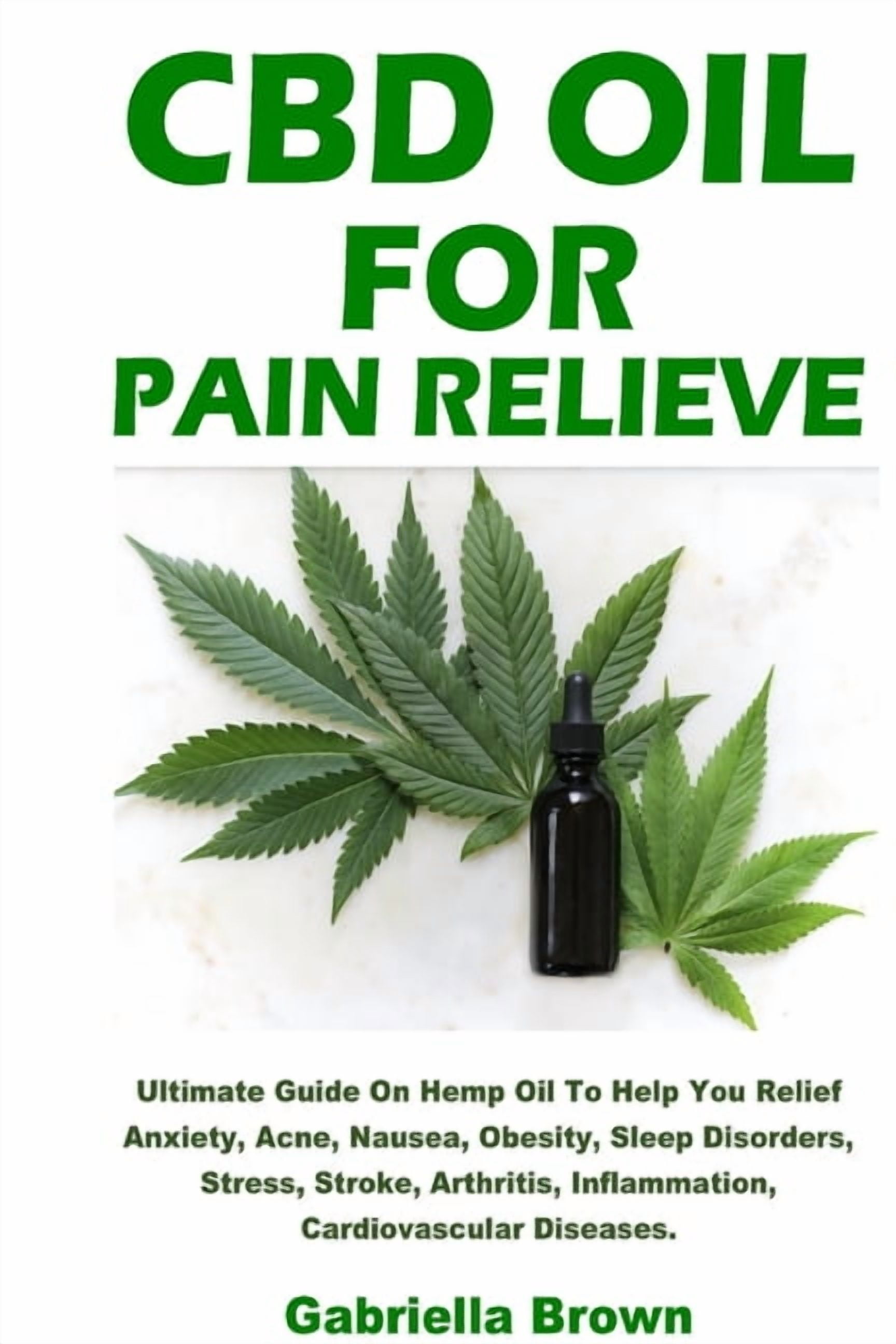 GABRIELLA BROWN CBD Oil For Pain Relief, (Paperback)