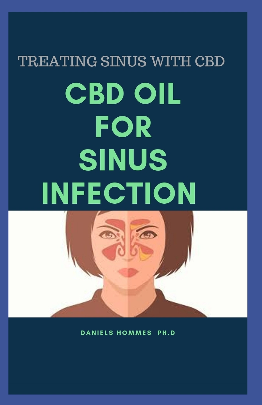 CBD Oil for Sinus Infection The Complete Guide on Sinus Infection