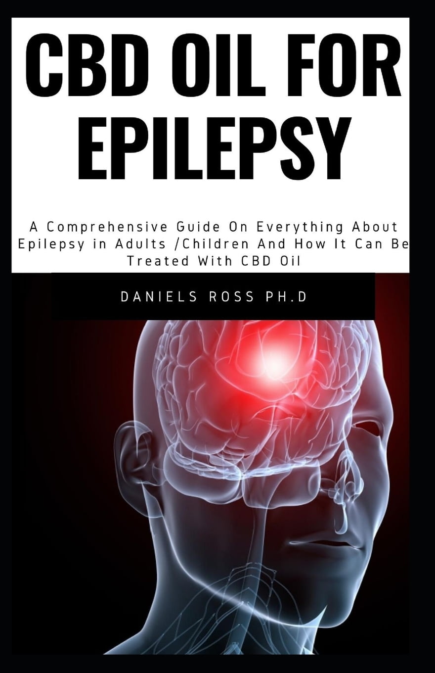 CBD OIL FOR EPILEPSY: Comprehensive Guide On Epilepsy in Adults ...
