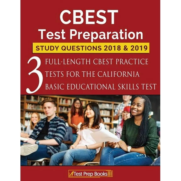 CBEST Test Preparation Study Questions 2018 & 2019: Three Full-Length CBEST Practice Tests for the (Paperback) by Test Prep Books