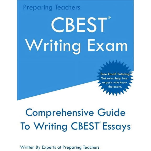 CBEST Writing Exam: Comprehensive New 2020 Guide To Writing CBEST Essays - Free Online Tutoring, (Paperback)