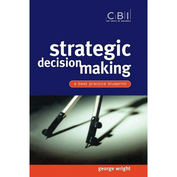 CBI Fast Track Strategic Decision Making: A Best Practice Blueprint, (Paperback)