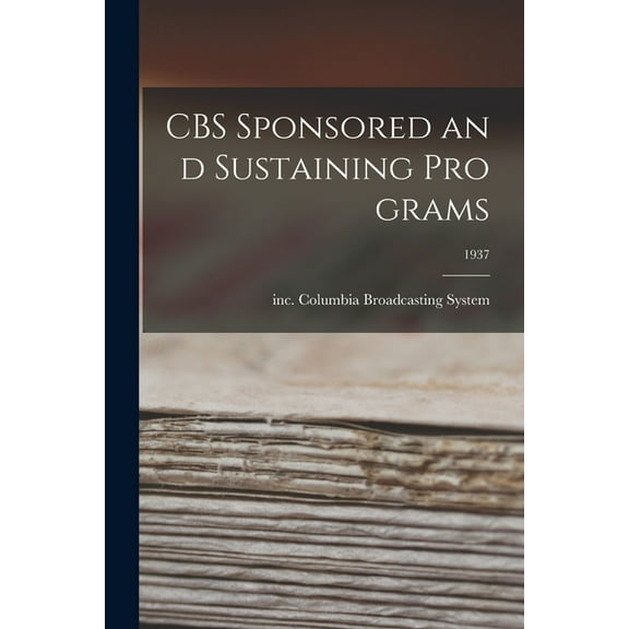 CBS sponsored and sustaining programs; 1937, (Paperback)