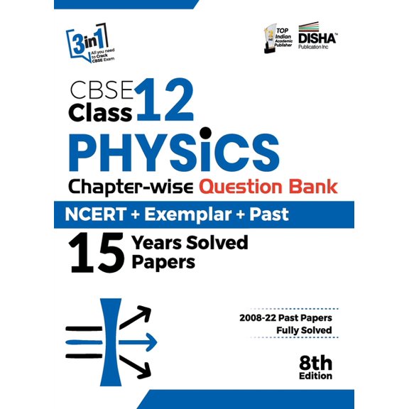 CBSE Class 12 Physics Chapter-wise Question Bank - NCERT + Exemplar + PAST 15 Years Solved Papers 8th Edition, (Paperback)