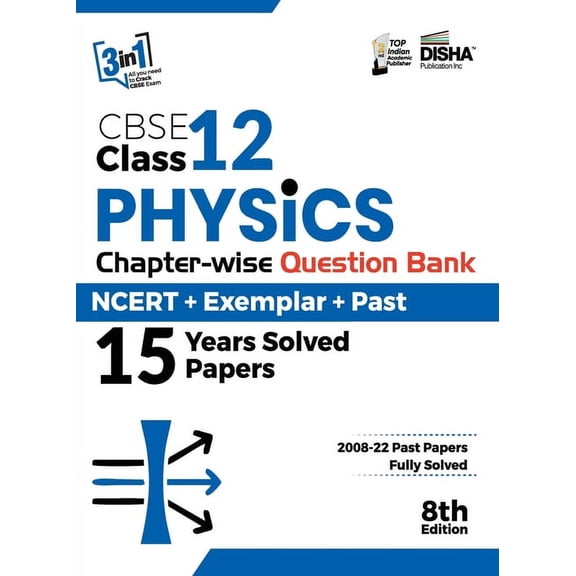 CBSE Class 12 Physics Chapter-wise Question Bank - NCERT + Exemplar + PAST 15 Years Solved Papers 8th Edition, (Paperback)