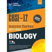 CBSE Class XII Chapter and Topic-wise Solved Papers 2011-2022 Biology All Sets - Delhi & All Indiaby Career Launcher, Paperback